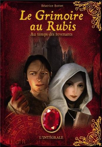 Le grimoire au rubis : l'intégrale. Vol. 3. Au temps des revenants