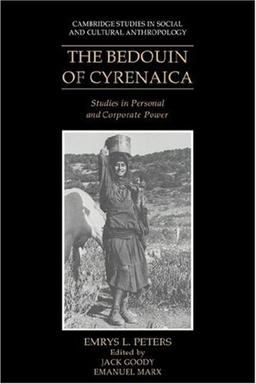 The Bedouin of Cyrenaica: Studies in Personal and Corporate Power (Cambridge Studies in Social and Cultural Anthropology, Band 72)