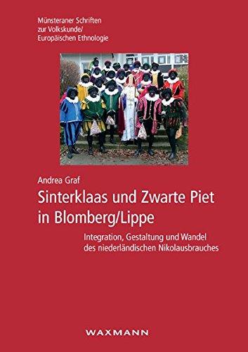 Sinterklaas und Zwarte Piet in Blomberg/Lippe: Integration, Gestaltung und Wandel des niederländischen Nikolausbrauches (Münsteraner Schriften zur Volkskunde /Europäischen Ethnologie)