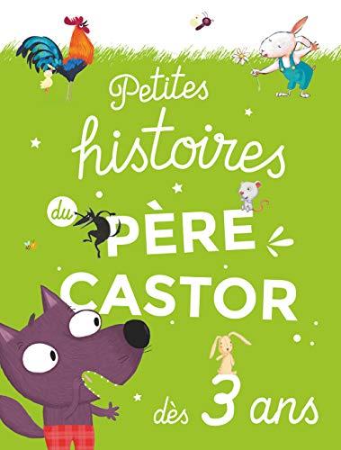 Petites histoires du Père Castor : dès 3 ans