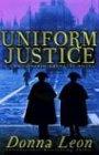 Uniform Justice: A Commissario Brunetti Novel (A Commissario Guido Brunetti Mystery)