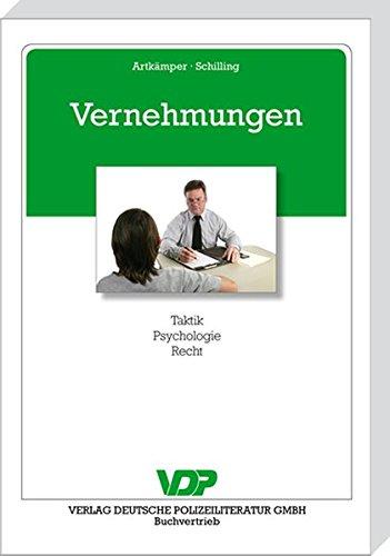 Vernehmungen: Taktik - Psychologie - Recht (VDP-Fachbuch)