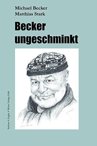 Becker ungeschminkt