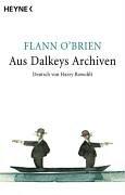 Aus Dalkeys Archiven: Roman: Ein satirscher Roman