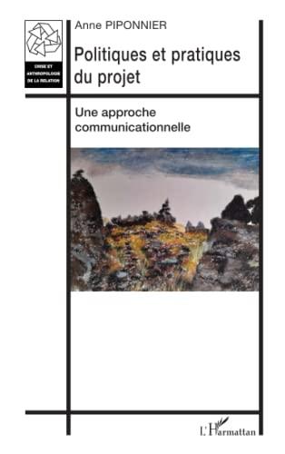 Politiques et pratiques du projet : une approche communicationnelle