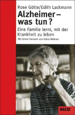 Alzheimer: was tun? Eine Familie lernt, mit der Krankheit zu leben