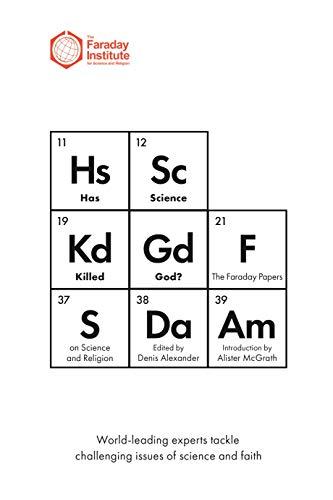 Has Science Killed God?: The Faraday Papers on Science and Religion