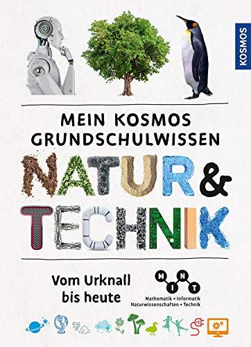 Mein Kosmos Grundschulwissen Natur und Technik: Vom Urknall bis heute