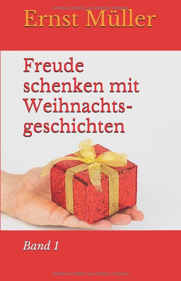 Freude schenken mit Weihnachtsgeschichten: Band 1