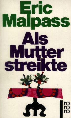 Als Mutter streikte.