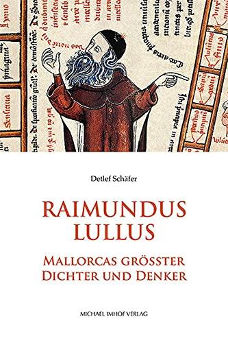 Raimundus Lullus: Mallorcas größter Dichter und Denker - Roman-Biographie