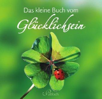 Das kleine Buch vom Glücklichsein