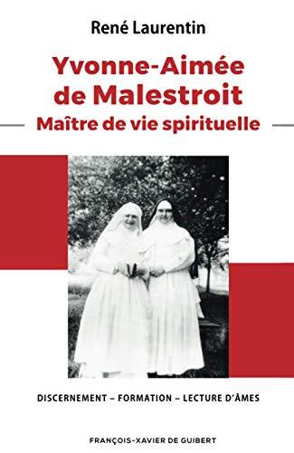 Yvonne-Aimée de Malestroit : maître de vie spirituelle : discernement, formation, lecture d'âmes