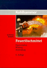 Feuerlöschmittel. Eigenschaften, Wirkung, Anwendung