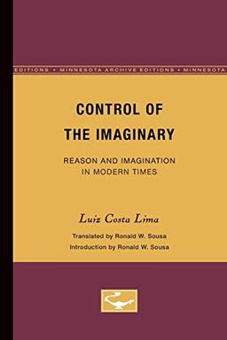 Control of the Imaginary: Reason and Imagination in Modern Times (Theory and History of Literature)