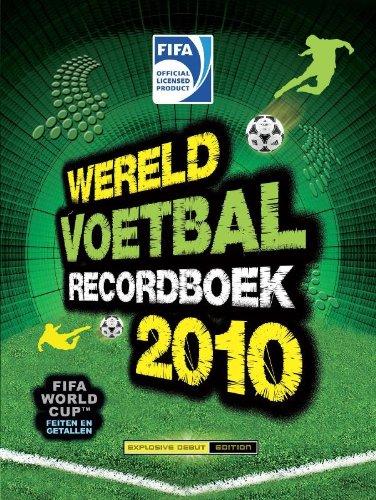 Wereld Voetbalrecordboek 2010 / druk 1: het officiele wereldoverzicht