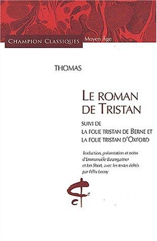 Le roman de Tristan. La folie Tristan, de Berne. La folie Tristan, d'Oxford