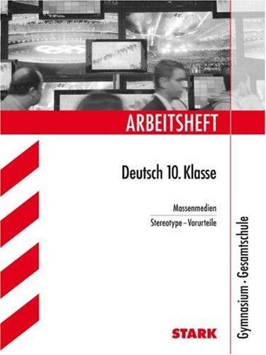 Arbeitshefte: Arbeitsheft Gymnasium - Deutsch 10. Klasse Massenmedien-Stereotype