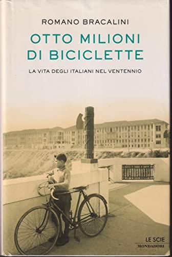 Otto milioni di biciclette. La vita degli italiani nel ventennio (Le scie)