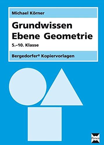 Grundwissen Ebene Geometrie: 5.-10. Klasse