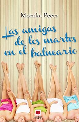 Las Amigas de Los Martes En El Balneario (Grandes Novelas)