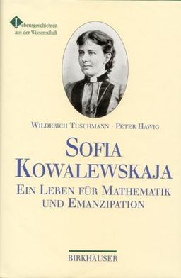 Sofia Kowalewskaja: Ein Leben für Mathematik und Emanzipation