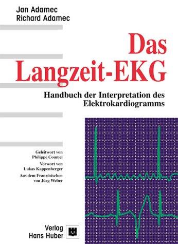 Das Langzeit- EKG. Handbuch der Interpretation der Elektrogramms