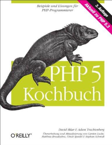 PHP 5 Kochbuch. Beispiele und Lösungen für PHP-Programmierer. Aktuell zu PHP 5.3