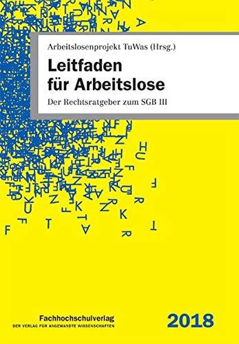 Leitfaden für Arbeitslose: Der Rechtsratgeber zum SGB III