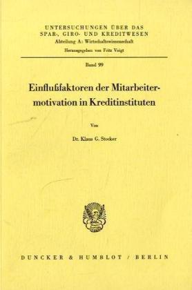 Einflußfaktoren der Mitarbeitermotivation in Kreditinstituten.