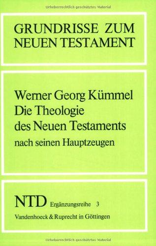 Grundrisse zum Neuen Testament, Bd.3, Die Theologie des Neuen Testaments nach seinen Hauptzeugen Jesus, Paulus, Johannes