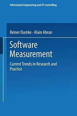 Software Measurement: Current Trends In Research And Practice (Information Engineering Und Iv-Controlling)