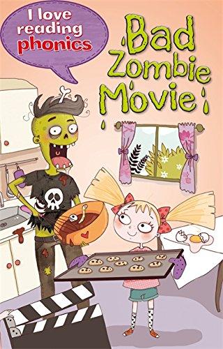 I Love Reading Phonics Level 6: Bad Zombie Movie!