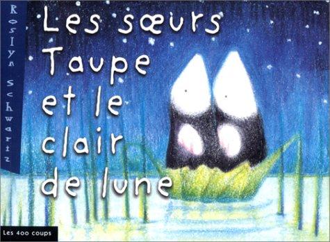 Les soeurs Taupe et le clair de lune (Comme 3 Pom.)