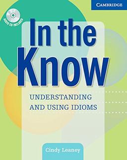 In the Know: Understanding and Using Idiomatic English: American English. Student's Book