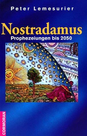 Nostradamus. Prophezeiungen bis 2050