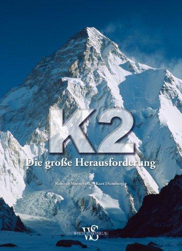 K2 - der Berg und seine Bezwinger: Ein Bildband mit sämtlichen Expeditionen und Besteigungen des 8000ers im Rückblick bis heute: Die große Herausforderung