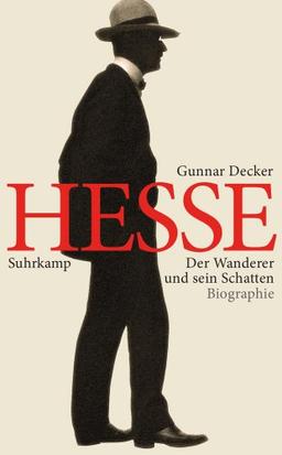 Hermann Hesse: Der Wanderer und sein Schatten. Biographie (suhrkamp taschenbuch)