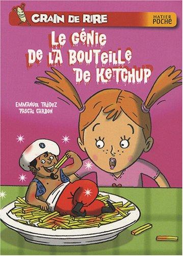 Grain de rire. Le génie de la bouteille de ketchup