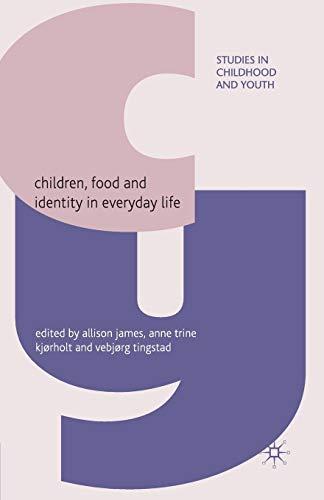 Children, Food and Identity in Everyday Life (Studies in Childhood and Youth)