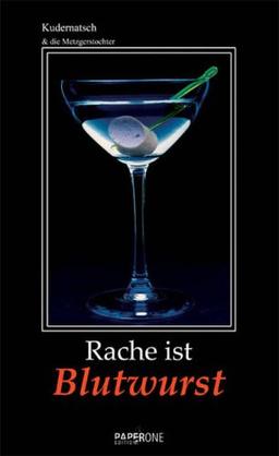 Rache ist Blutwurst: Gedichte zum Fressen