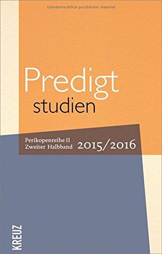 Predigtstudien 2015/2016: Perikopenreihe II Zweiter Halbband (Fortsetzung Predigtstudi)