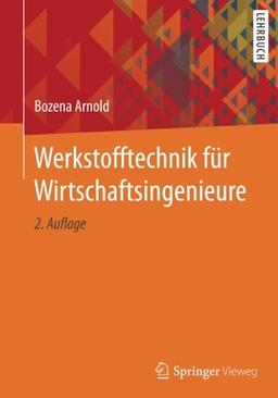 Werkstofftechnik für Wirtschaftsingenieure