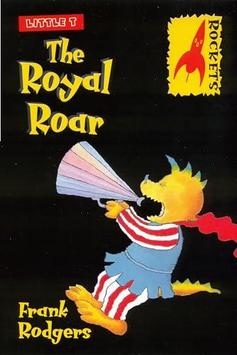 Little T: the Royal Roar (Rockets)