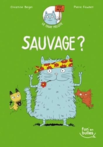 Le chat Pelote. Vol. 3. Sauvage ?