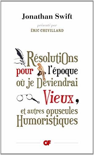 Résolutions pour l'époque où je deviendrai vieux, et autres opuscules humoristiques