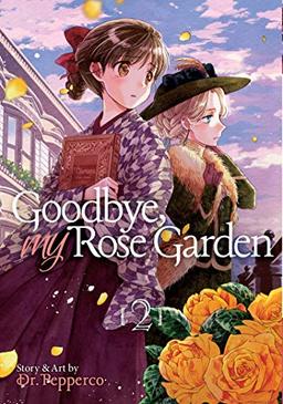 Goodbye, My Rose Garden Vol. 2 (Goodbye, My Rose Garden, 2, Band 2)