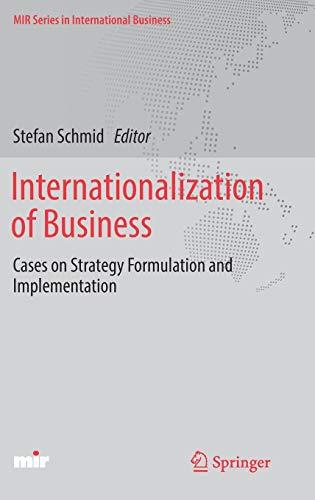 Internationalization of Business: Cases on Strategy Formulation and Implementation (MIR Series in International Business)