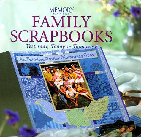 Family Scrapbooks: Yesterday, Today and Tomorrow