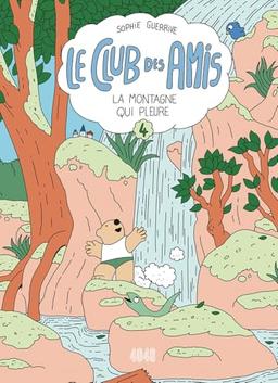 Le club des amis. Vol. 4. La montagne qui pleure